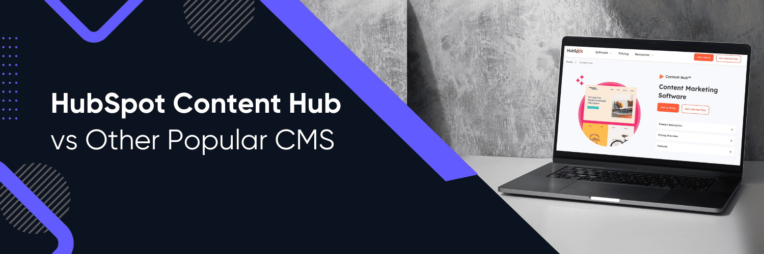 HubSpot Content Hub vs Other Popular CMS