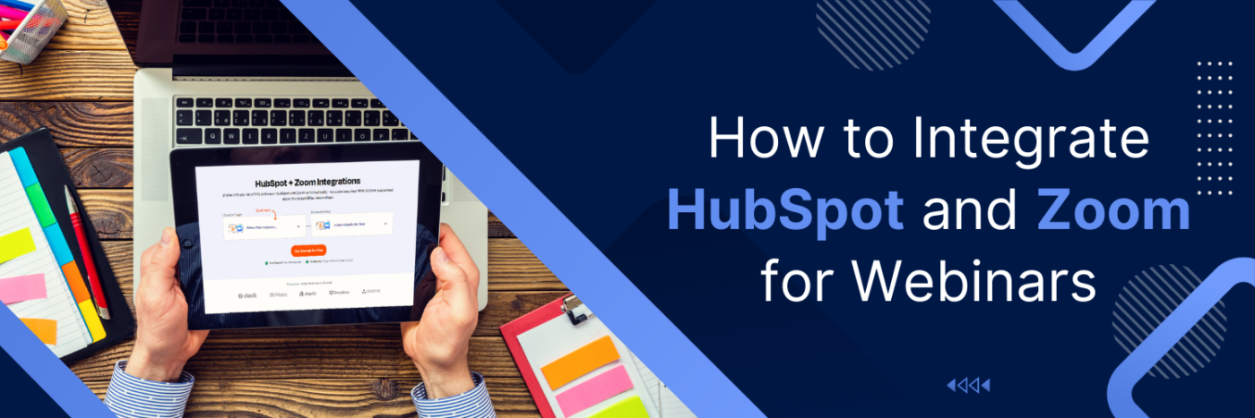 How to Integrate HubSpot and Zoom for Webinars: An Ultimate Guide