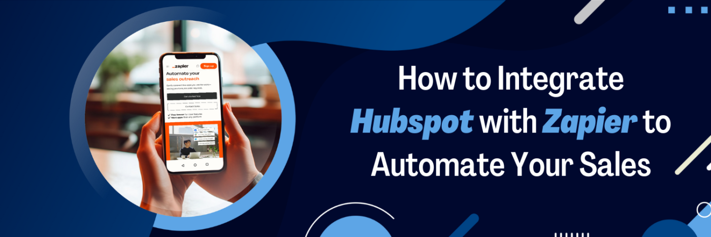 How to Integrate Hubspot with Zapier to Automate Your Sales