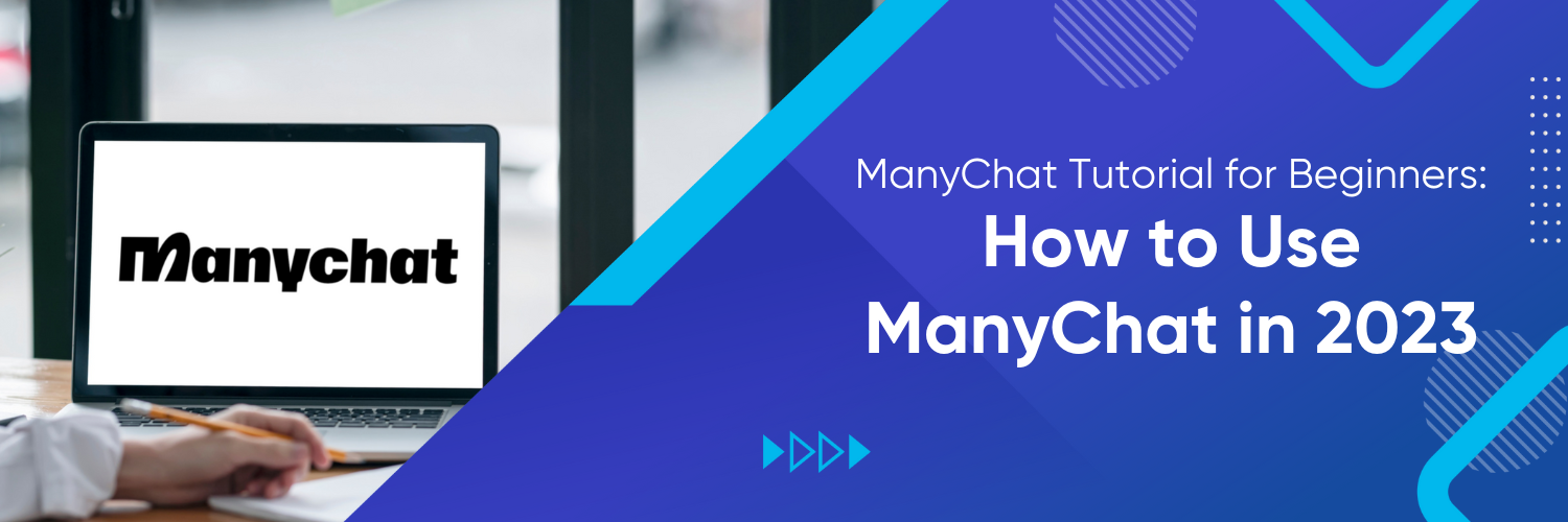 ManyChat Tutorial for Beginners: How to Use Manychat in 2023