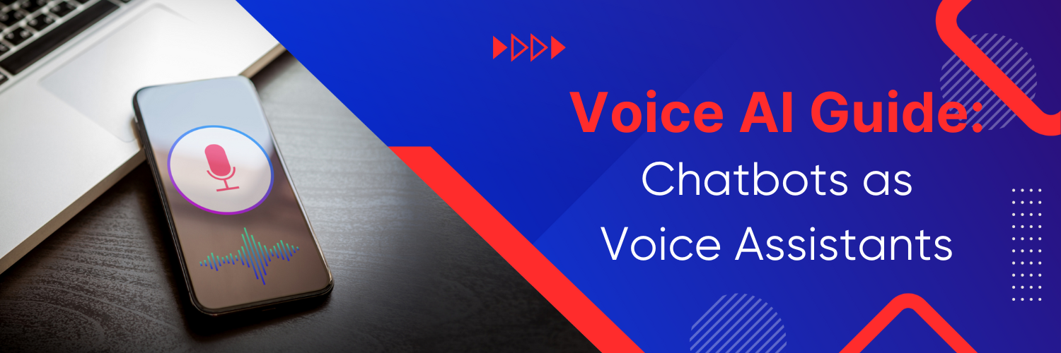 Voice AI Guide: Chatbots as Voice Assistants