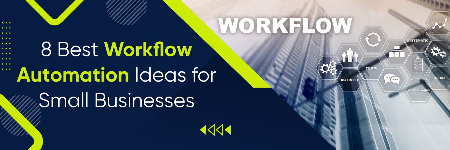 8 Best Workflow Automation Ideas for Small Businesses