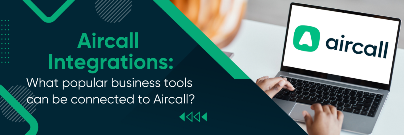 Aircall Integration: What Popular Business Tools Can be Connected to Aircall?