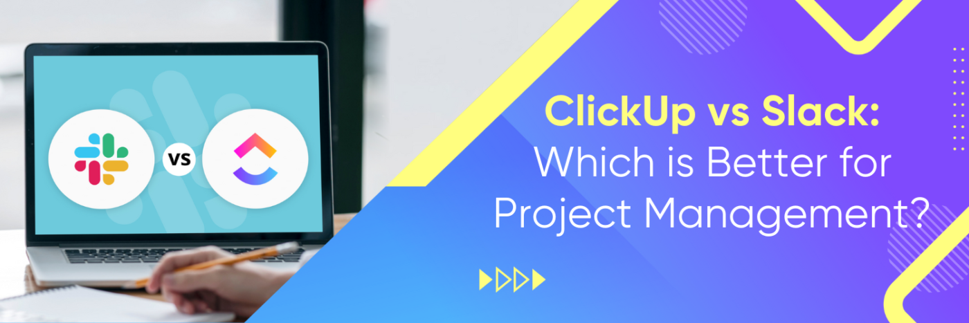 ClickUp vs Slack: Which is Better for Project Management?