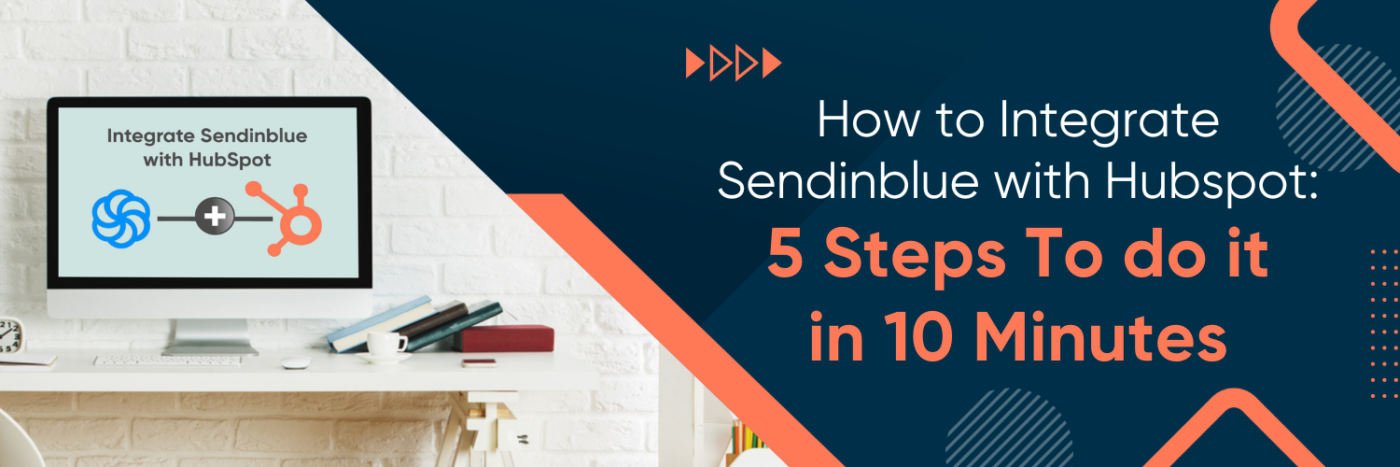 How to Integrate Brevo (Sendinblue) with Hubspot: 5 Steps in 10 Minutes