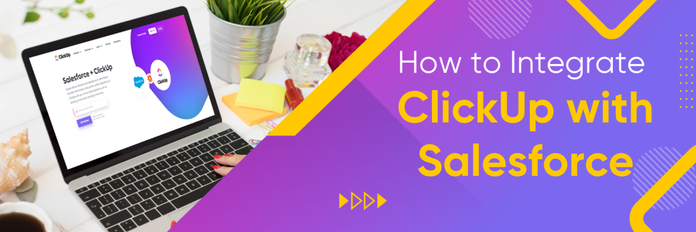 How to Integrate ClickUp with Salesforce