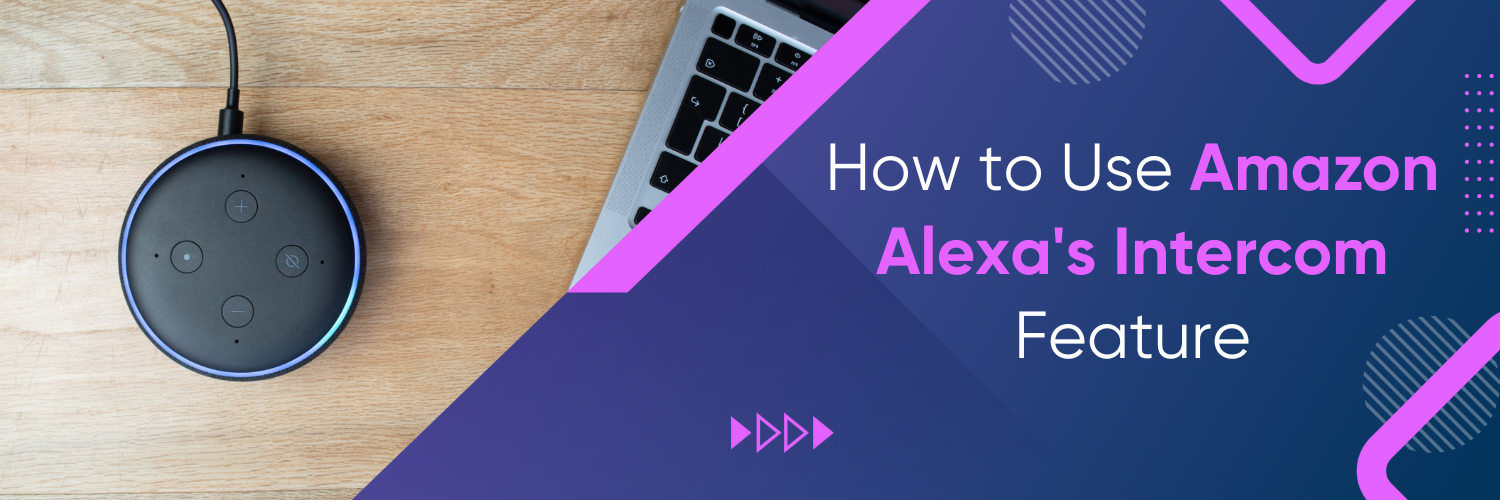 How to Use  Alexa's Intercom Feature