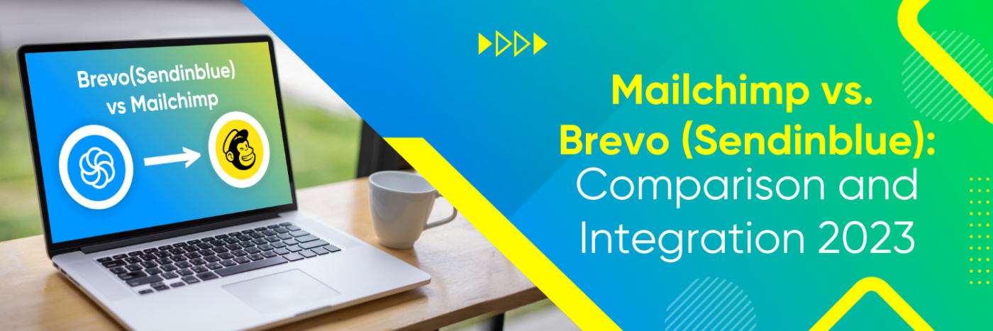 Mailchimp vs. Brevo (Sendinblue): Comparison and Integration 2023