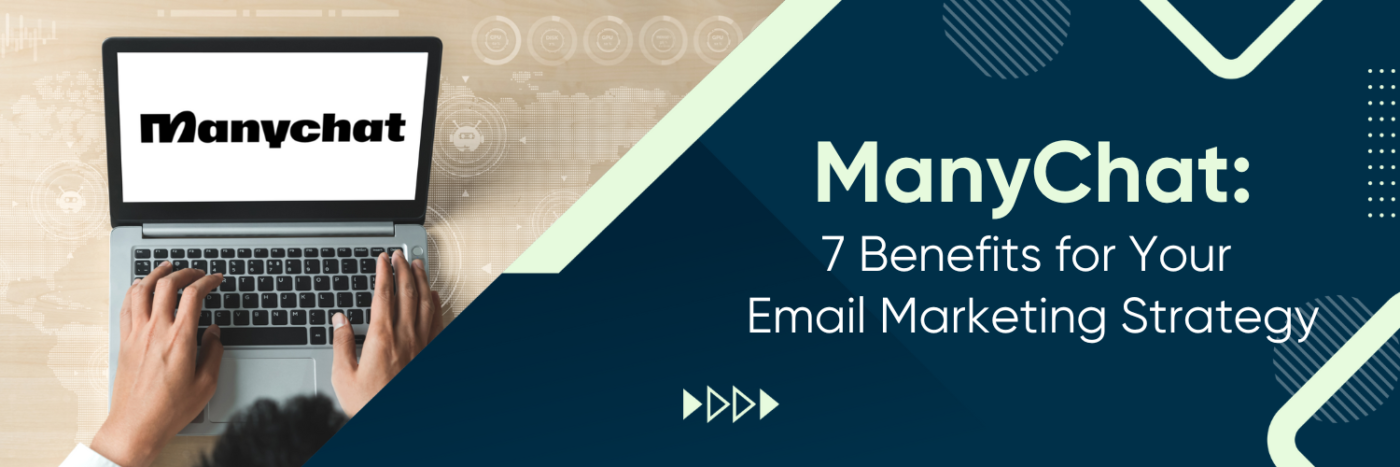 ManyChat: 7 Benefits for Your Email Marketing Strategy