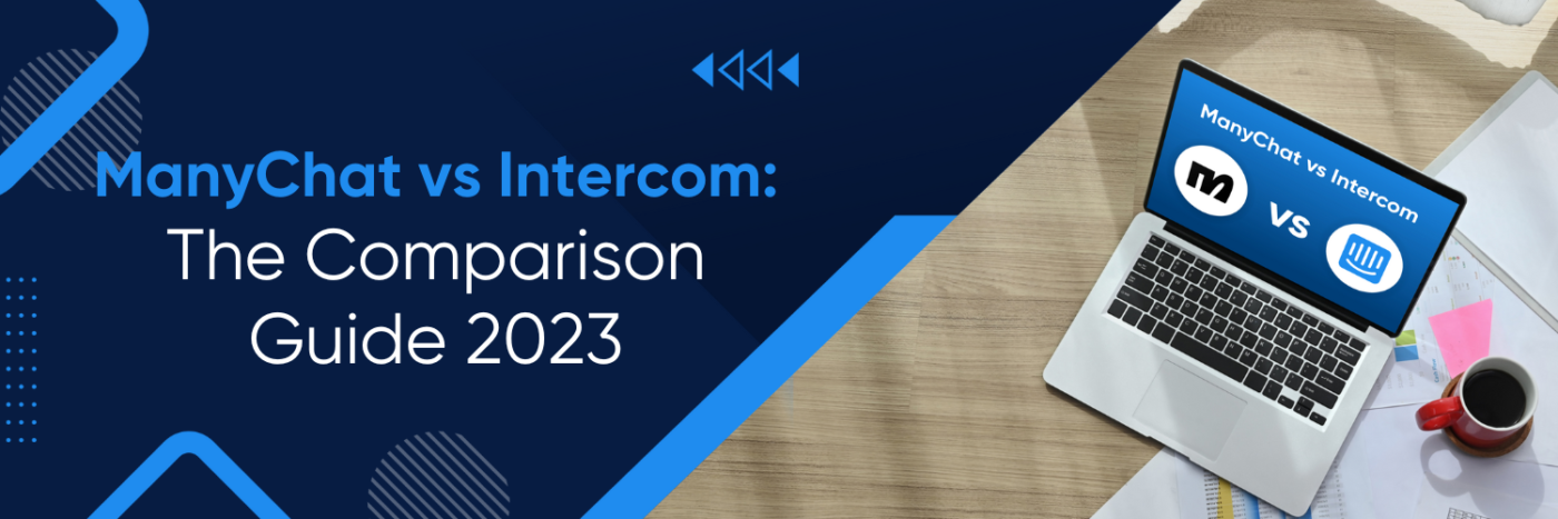 ManyChat vs Intercom: The Comparison Guide 2023