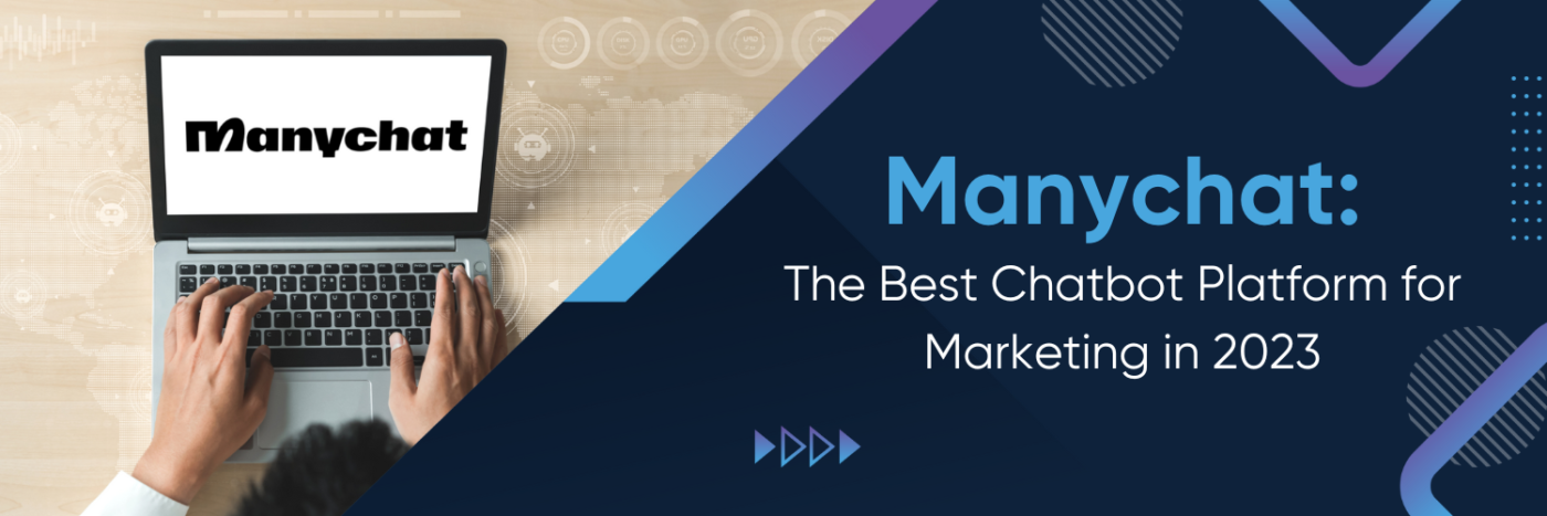 Manychat: The Best Chatbot Platform for Marketing in 2023