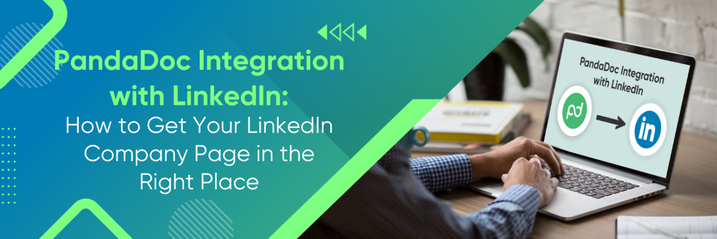 Pandadoc Integration with LinkedIn: How to Get Your LinkedIn Company Page in the Right Place?