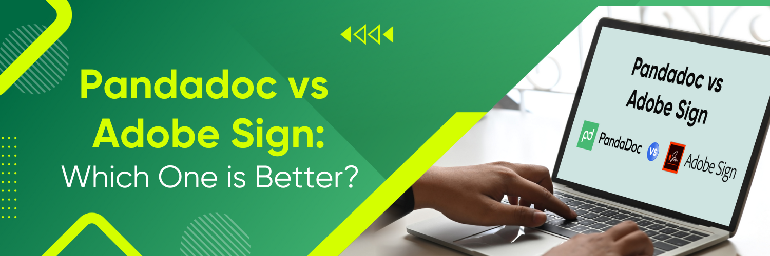 Pandadoc vs Adobe Sign: Which One is Better?