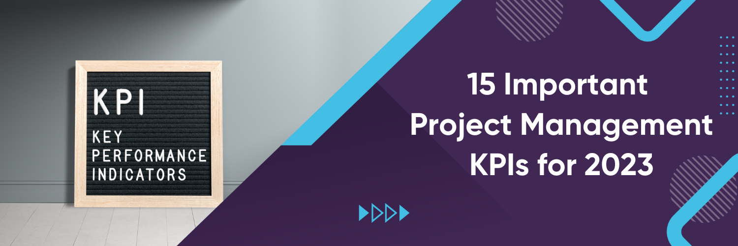 15 Important Project Management KPIs for 2023