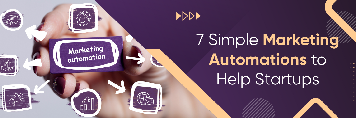 7 Simple Marketing Automations to Help Startups