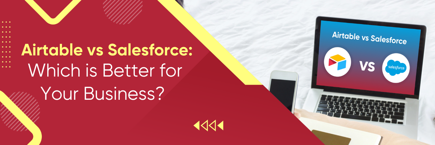 Airtable vs Salesforce: Which is Better for Your Business?