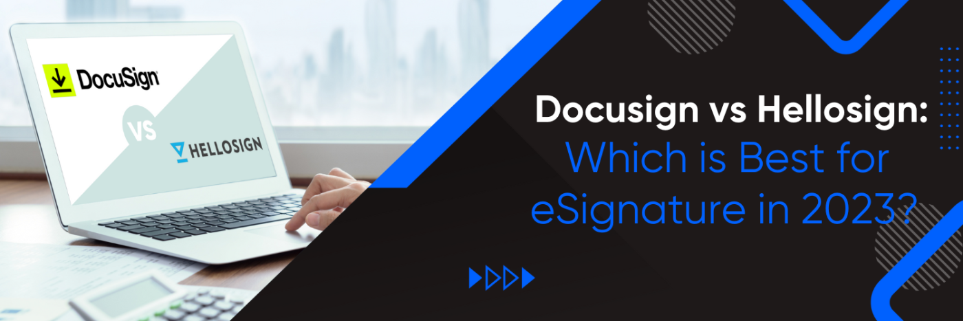 Docusign vs Hellosign: Which is Best for eSignature in 2023?