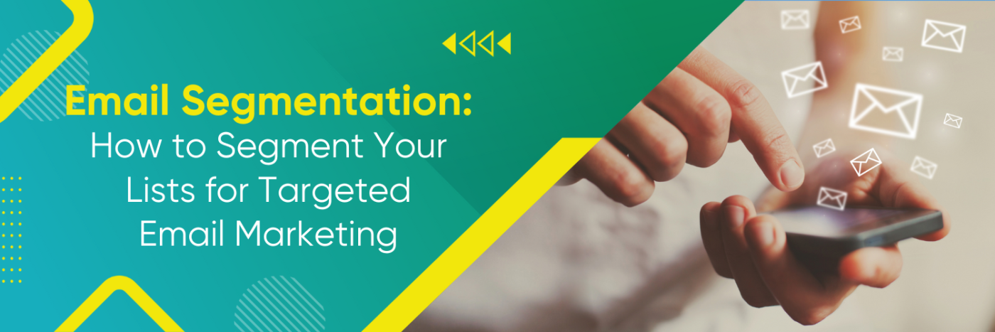 Email Segmentation: How to Segment Your Lists for Targeted Email Marketing