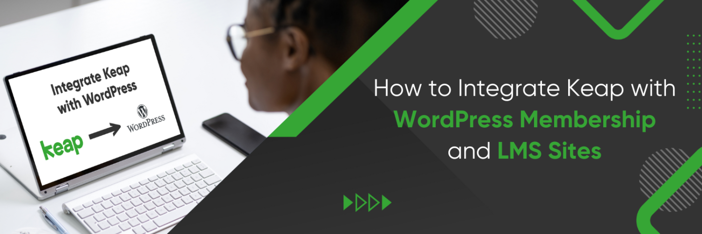 How to Integrate Keap with WordPress Membership and LMS Sites