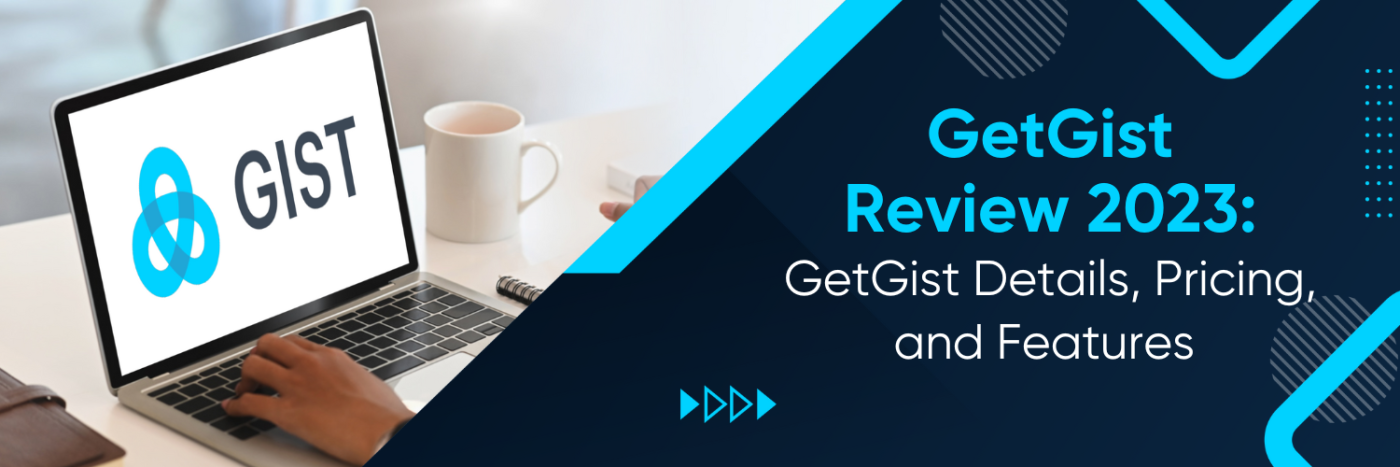 GetGist Review 2023: GetGist Details, Pricing, and Features