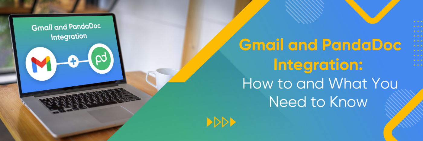 Gmail and PandaDoc Integration: How to and What You Need to Know