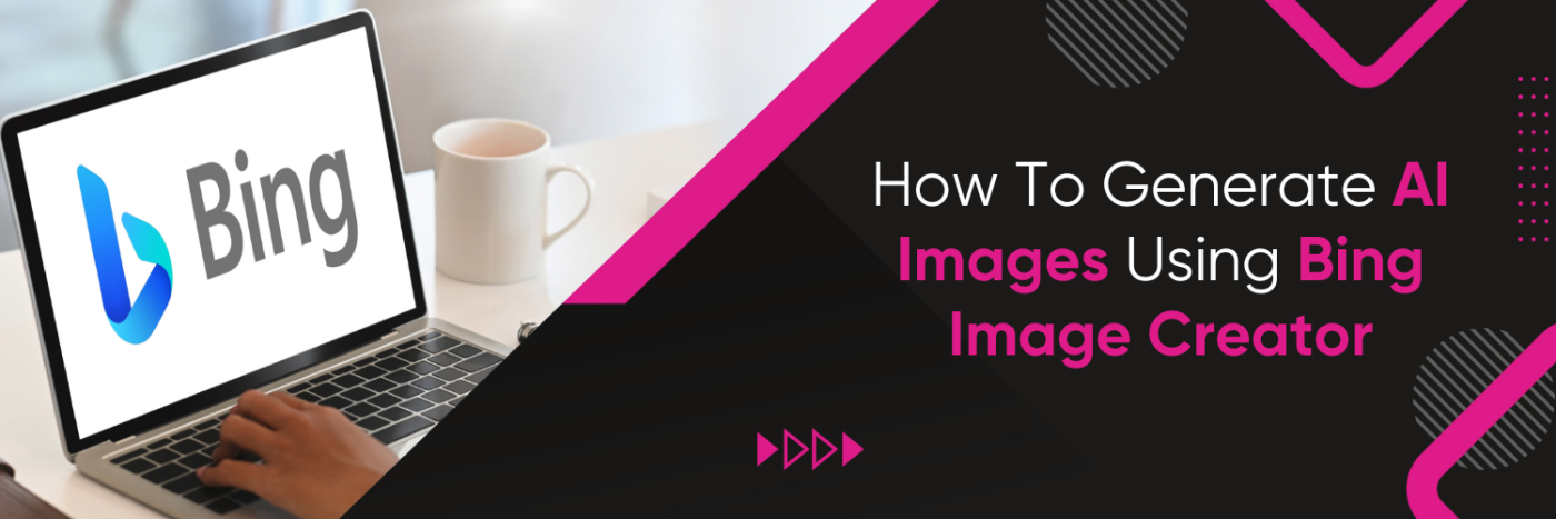 How To Generate AI Images Using Bing Image Creator