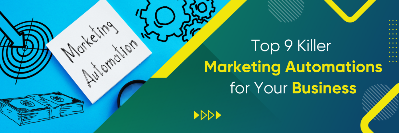Top 9 Killer Marketing Automations for Your Business