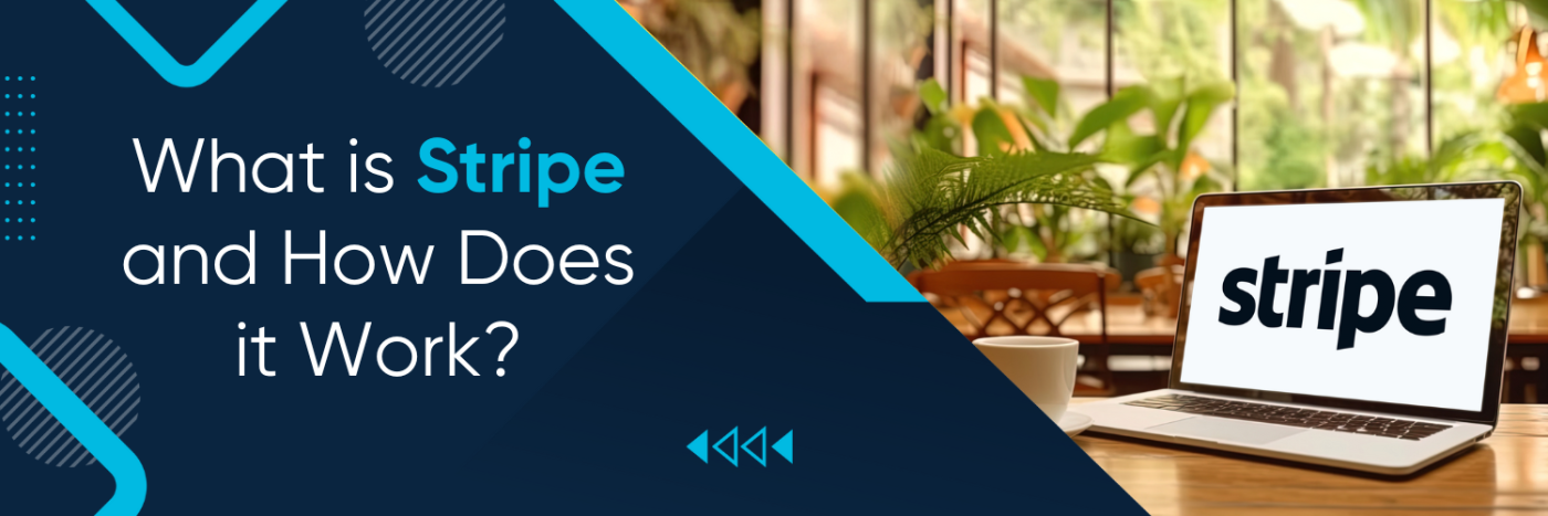 What is Stripe and How Does it Work?