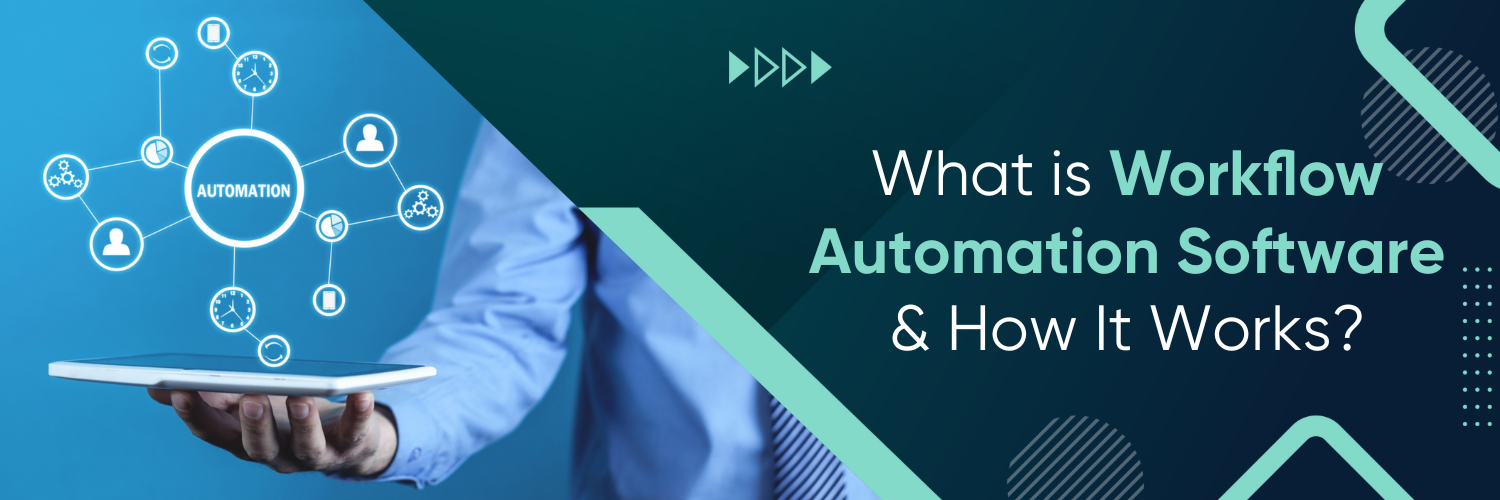 What is Workflow Automation Software & How It Works?