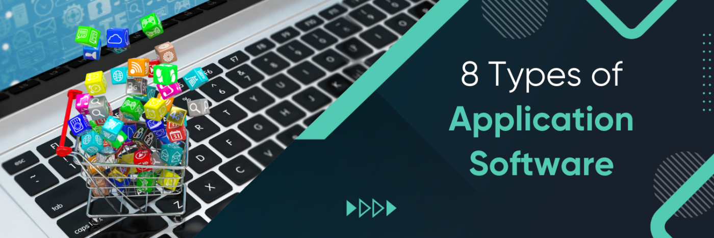 8 Types of Application Software