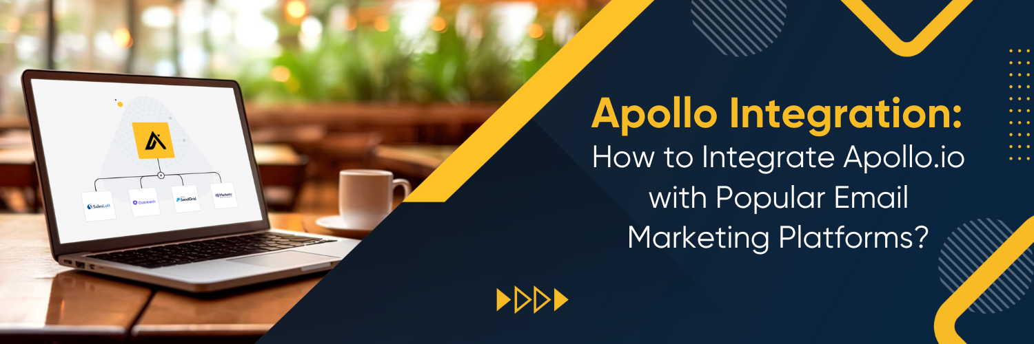 Apollo Integration: How to Integrate Apollo.io with Email Marketing Platforms?