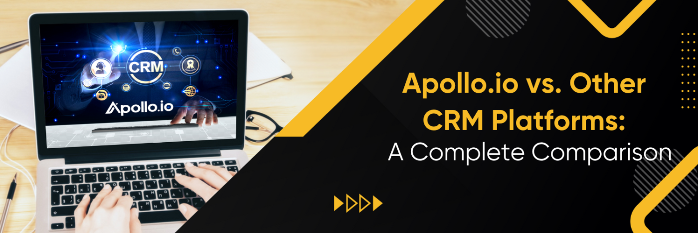 Apollo.io vs. Other CRM Platforms: A Complete Comparison