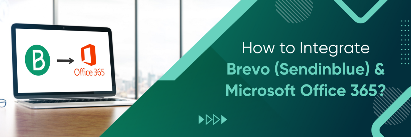 How to Integrate Brevo (Sendinblue) & Microsoft Office 365?