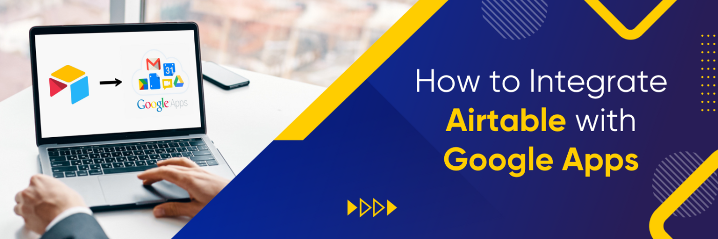 How to Integrate Airtable with Google apps