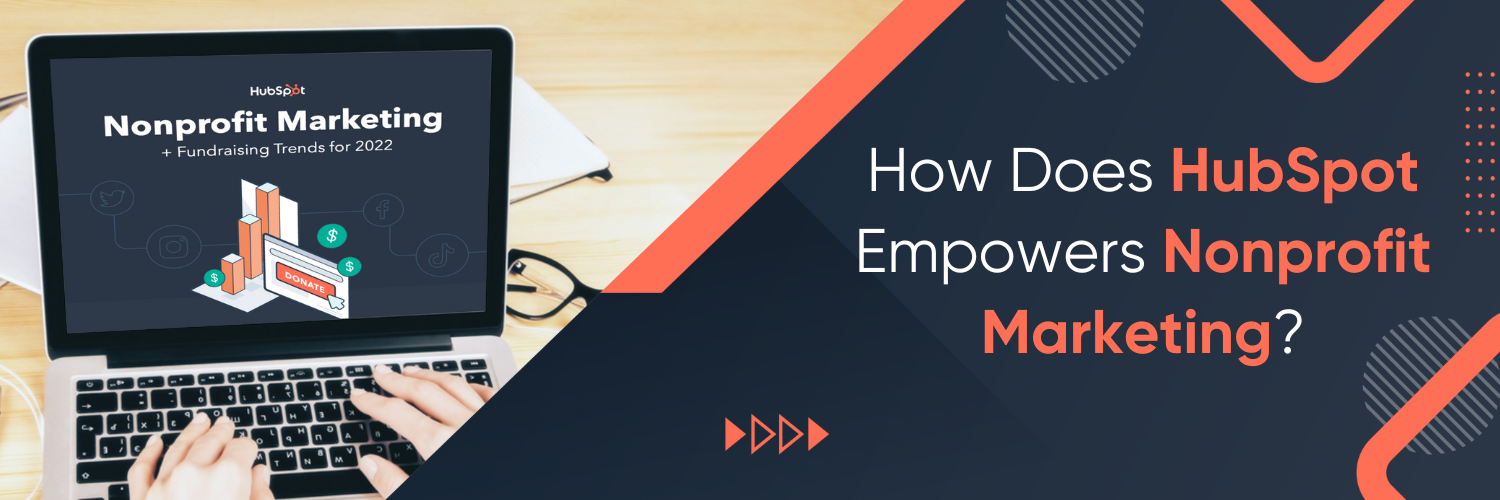 Hubspot Empowers Nonprofit Marketing: A Comprehensive Guide to Creating a Marketing Plan for your Organization