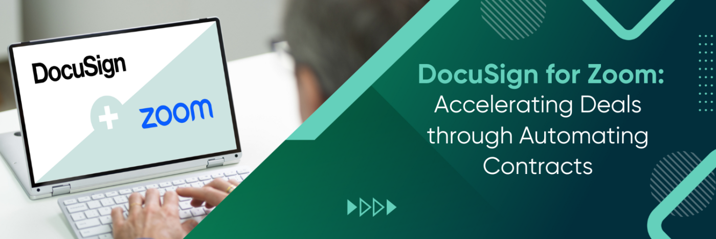 DocuSign for Zoom: Accelerating Deals through Automating Contracts