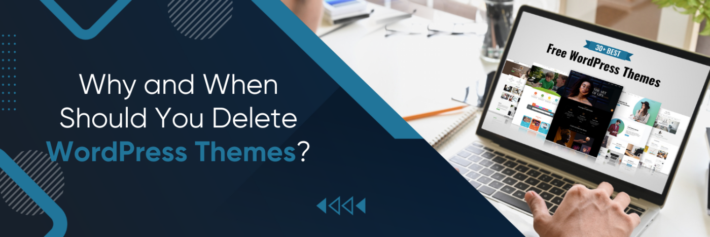 Why and When Should You Delete WordPress Themes?