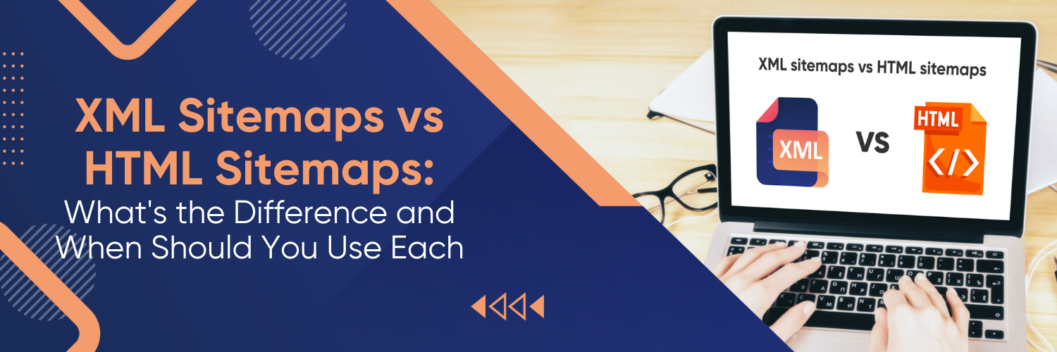 XML sitemaps vs HTML sitemaps: What's the Difference and When Should You Use Each