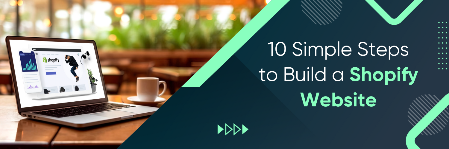 10 Simple Steps to Build a Shopify Website