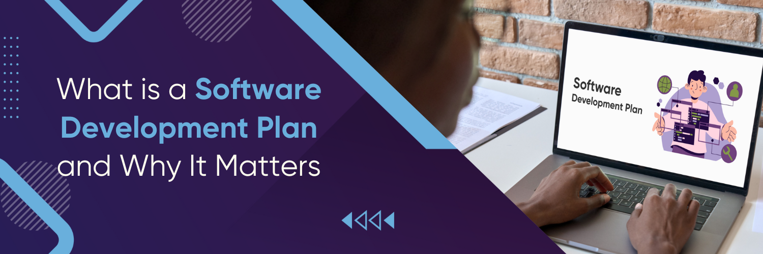 What is a Software Development Plan and Why It Matters