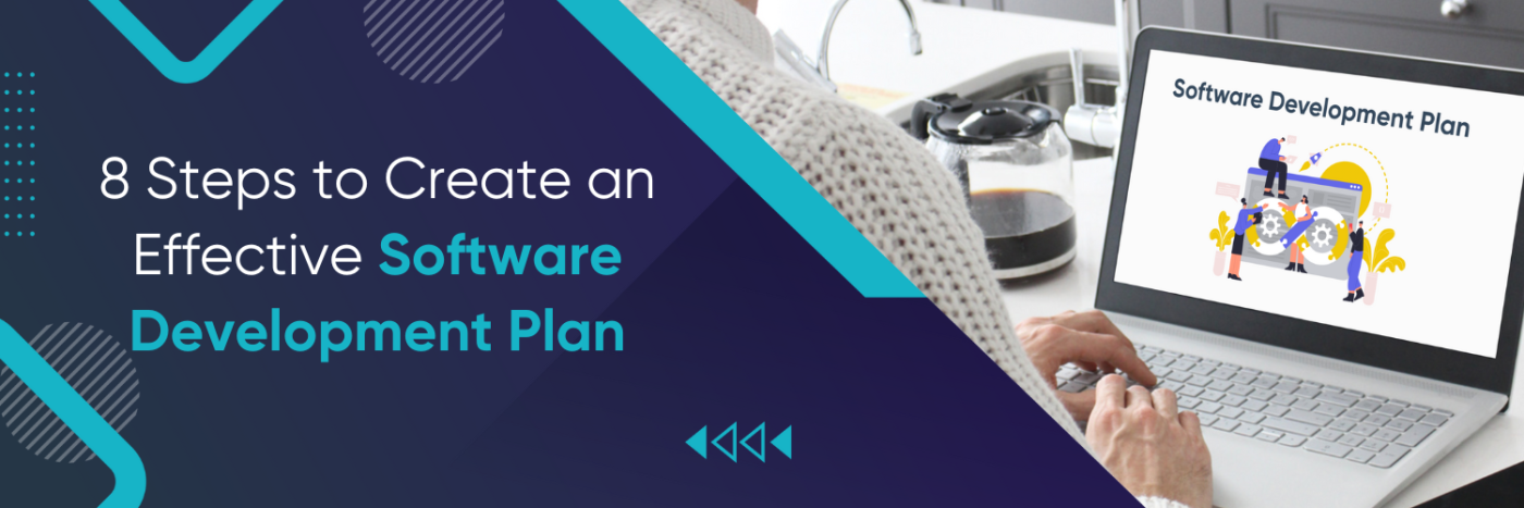 8 Steps to Create an Effective Software Development Plan