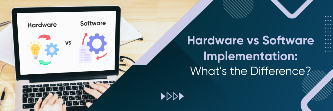 Hardware vs Software Implementation: What's the Difference?