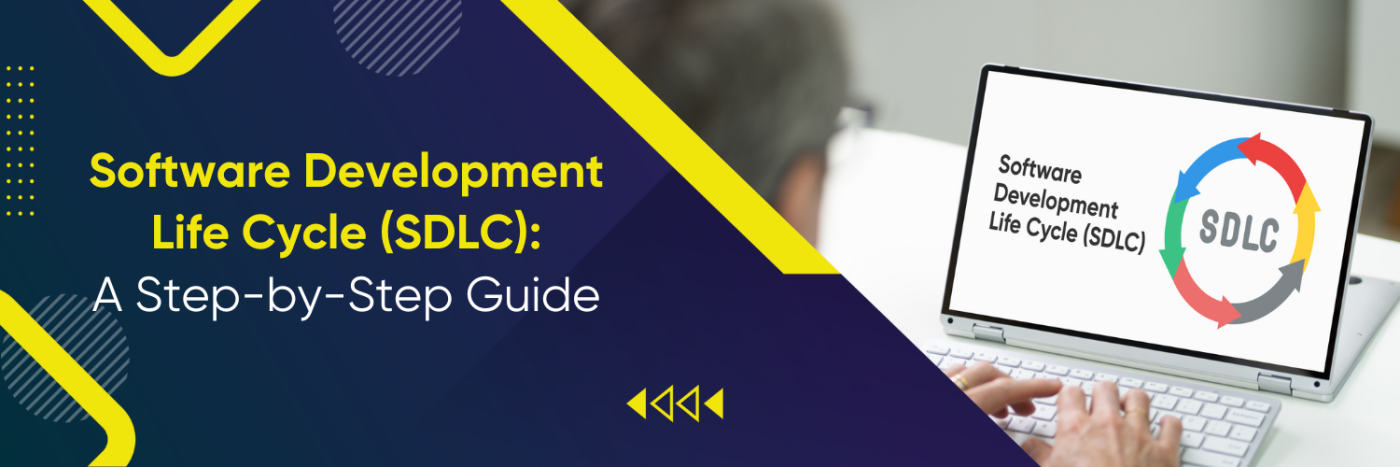 Software Development Life Cycle (SDLC): A Step-by-Step Guide