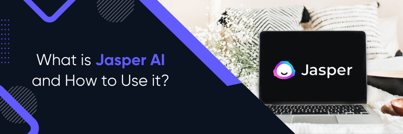 What is Jasper AI and How to Use it?
